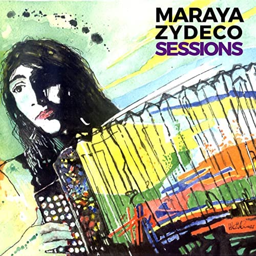 Cover - Maraya Zydeco Sessions